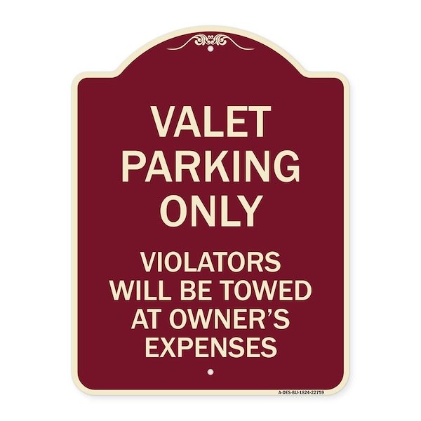 Valet Parking Violators Will Be Towed Owners Expenses Aluminum Sign, 18" L, 24" H, BU-1824-22759